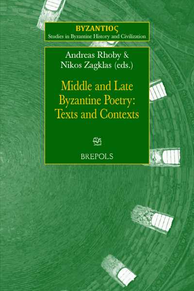 Middle and Late Byzantine Poetry: Texts and Contexts