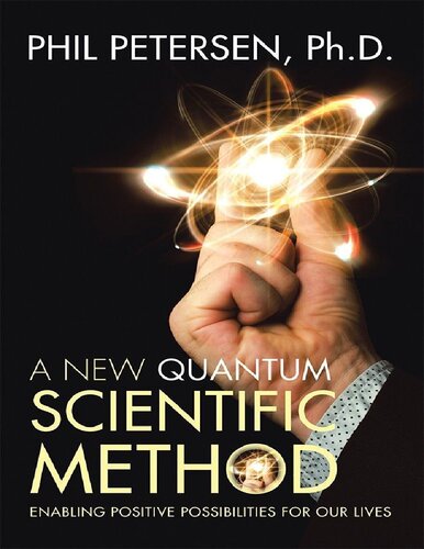 A New Quantum Scientific Method : Enabling Positive Possibilities For Our Lives