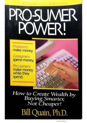Pro-Sumer Power!: How to Create Wealth by Buying Smarter, Not Cheaper!