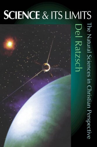 Science & Its Limits : the Natural Sciences in Christian Perspective