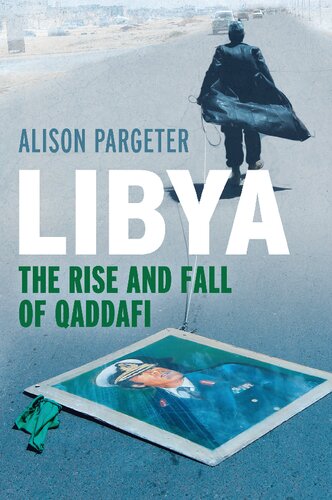 Libya: The Rise and Fall of Qaddafi