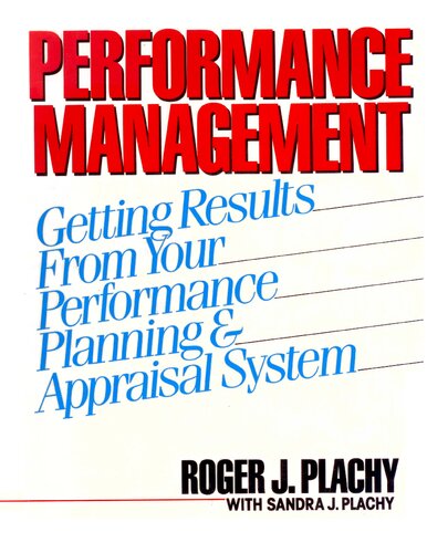 Performance Management: Getting Results from Your Performance Planning and Appraisal System