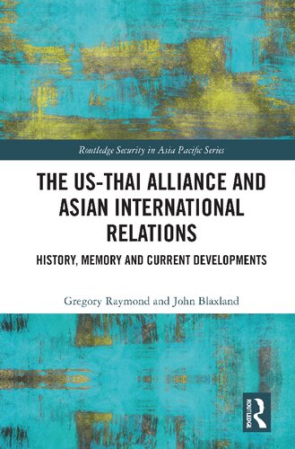 The US-Thai Alliance and Asian International Relations. History, Memory and Current Developments