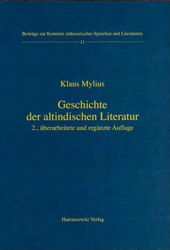 Geschichte der altindischen Literatur: Die 3000jährige Entwicklung der religiös-philosophischen, belletristischen und wissenschaftlichen Literatur Indiens von den Veden bis zur Etablierung des Islam