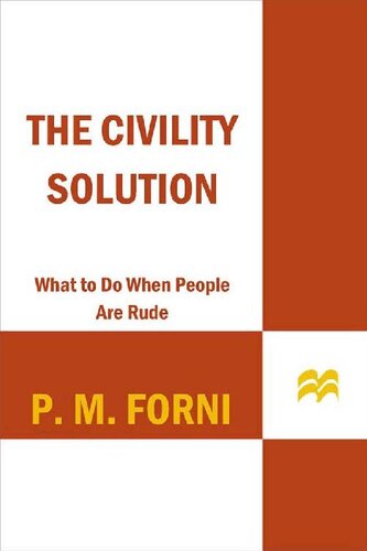 The Civility Solution: What to Do When People Are Rude