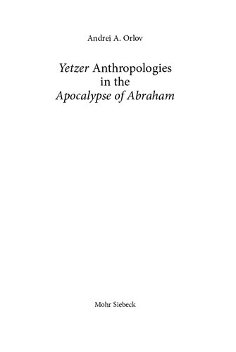 Yetzer Anthropologies in the Apocalypse of Abraham