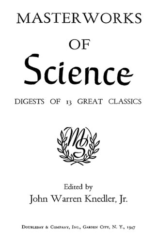 Masterworks of science. Digests of 13 great classics