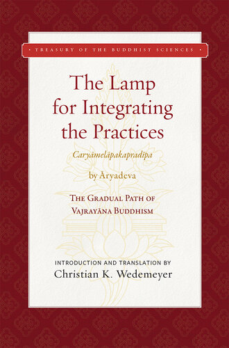The Lamp for Integrating the Practices (Caryamelapakapradipa) by Aryadeva The Gradual Parh of Vajrayana Buddhism