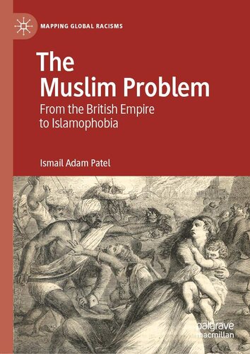 The Muslim Problem (Mapping Global Racisms)