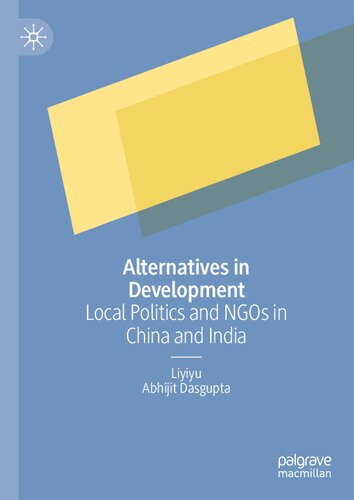 Alternatives in Development: Local Politics and NGOs in China and India
