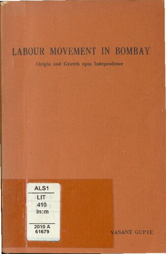 Labour Movement in Bombay: origin and Growth upto Independence