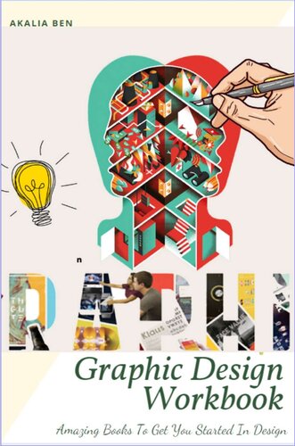 Graphic Design Workbook: Amazing Books To Get You Started In Design