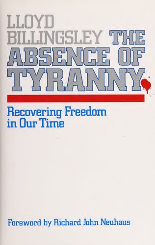 The Absence of Tyranny: Recovering Freedom in Our Time