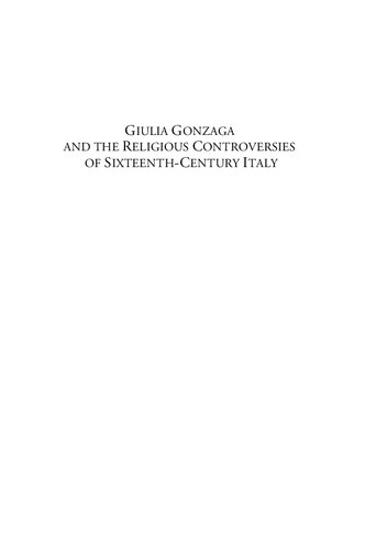 Giulia Gonzaga and the religious controversies of sixteenth-century Italy