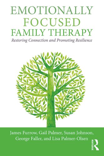 Emotionally Focused Family Therapy: Restoring Connection and Promoting Resilience