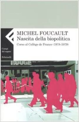 Nascita della biopolitica. Corso al Collège de France (1978-1979)
