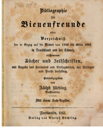 Bibliographie für Bienenfreunde oder Verzeichniß der in Bezug auf die Bienen von 1700 bis Mitte 1861 in Deutschland un der Schweiz erschienen Bücher und Zeitschriften