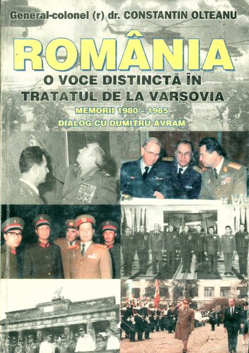România - o voce distinctă în Tratatul de la Varșovia : memorii 1980-1985 : dialog cu Dumitru Avram