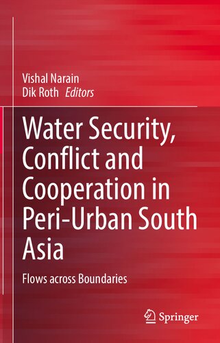 Water Security, Conflict and Cooperation in Peri-Urban South Asia: Flows across Boundaries