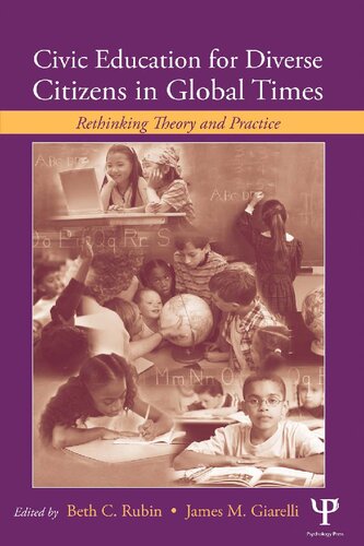 Civic Education for Diverse Citizens in Global Times: Rethinking Theory and Practice