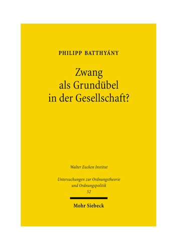 Zwang als Grundübel in der Gesellschaft? Der Begriff des Zwangs bei Friedrich August von Hayek