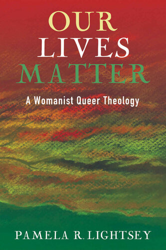 Our Lives Matter: A Womanist Queer Theology