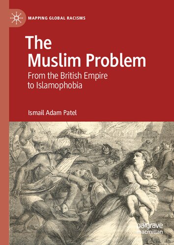 The Muslim Problem: From the British Empire to Islamophobia