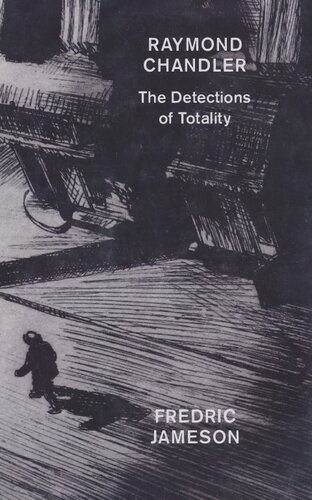 Raymond Chandler: The Detections of Totality