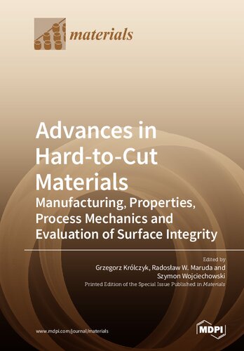 Advances in Hard-to-Cut Materials: Manufacturing, Properties, Process Mechanics and Evaluation of Surface Integrity