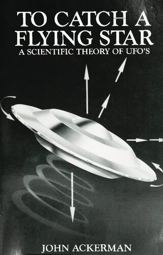 To Catch a Flying Star: A Scientific Theory of UFO's