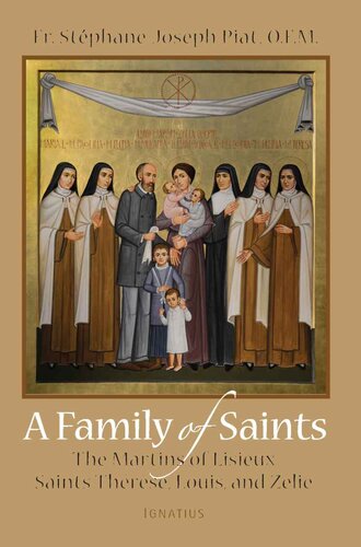 A Family of Saints: The Martins of Lisieux‐Saints Thérèse, Louis, and Zélie