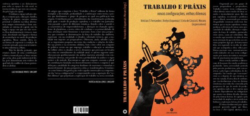 Trabalho e práxis: novas configurações, velhos dilemas