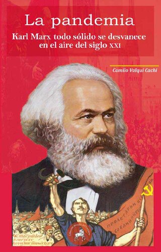 La pandemia. Karl Marx: todo sólido se desvanece en el aire del siglo XXI