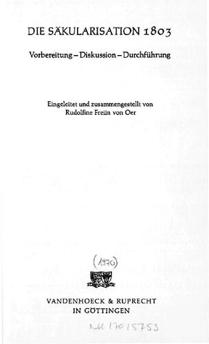 Die Säkularisation 1803 : Vorbereitung - Diskussion - Durchführung
