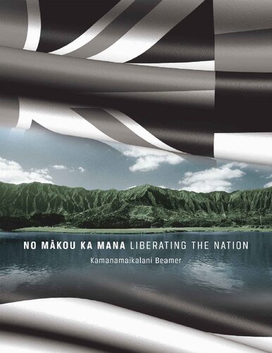 No Mākou Ka Mana Liberating The Nation