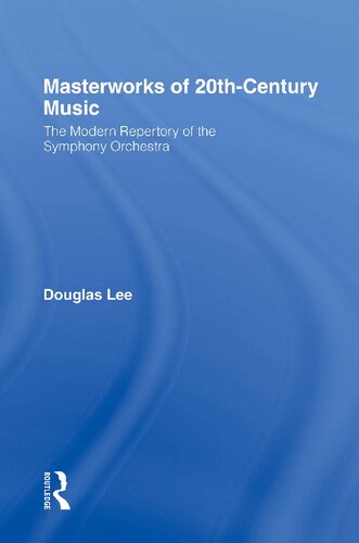 Masterworks of 20th-Century Music: The Modern Repertory of the Symphony Orchestra