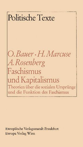 Faschismus und Kapitalismus: Theorien über die sozialen Ursprünge und die Funktion des Faschismus