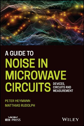 A Guide to Noise in Microwave Circuits: Devices, Circuits and Measurement