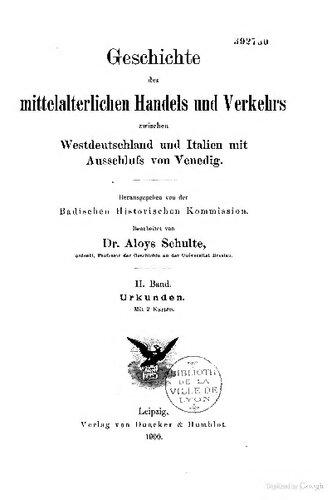 Geschichte des mittelalterlichen Handels und Verkehrs zwischen Westdeutschland und Italien mit Ausschluß von Venedig / Urkunden