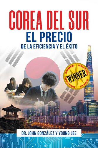 COREA DEL SUR: El precio de la eficiencia y el éxito (Spanish Edition)