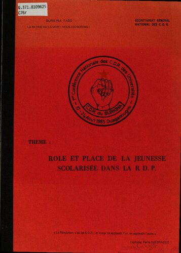 1ère Conférence nationale des C.D.R. des universités, Ouagadougou, 17-24 août 1985. Theme: rôle et place de la jeunesse scolarisée dans la R.D.P.: