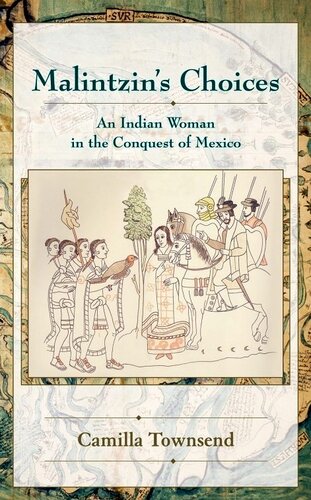 Malintzin's Choices: An Indian Woman in the Conquest of Mexico (Diálogos Series)