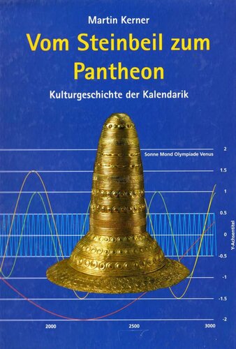 Vom Steinbeil zum Pantheon. Kulturgeschichte der Kalendarik