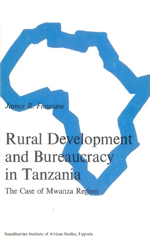 Rural Development and Bureaucracy in Tanzania: The Case of Mwanza Region