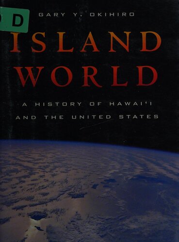 Island world: a history of Hawai‘i and the United States