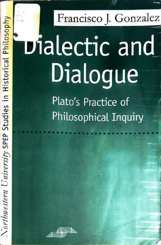 Dialectic and dialogue: Plato's practice of philosophical inquiry /