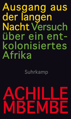 Ausgang aus der langen Nacht – Versuch über ein entkolonisiertes Afrika