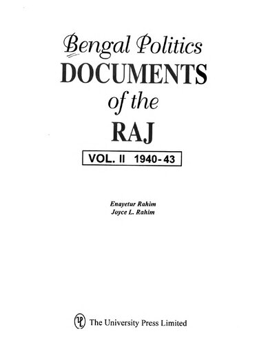 Bengal Politics: Documents of the Raj Volume 2. 1940-43