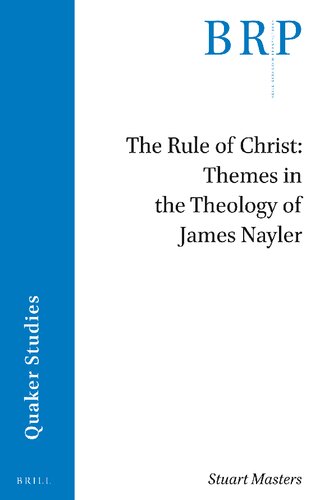 The Rule of Christ: Themes in the Theology of James Nayler