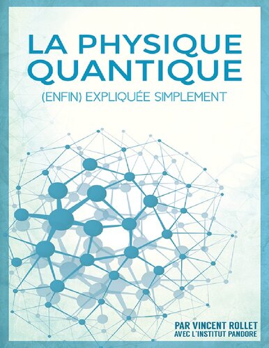 La physique quantique: (enfin) expliquée simplement (French Edition)